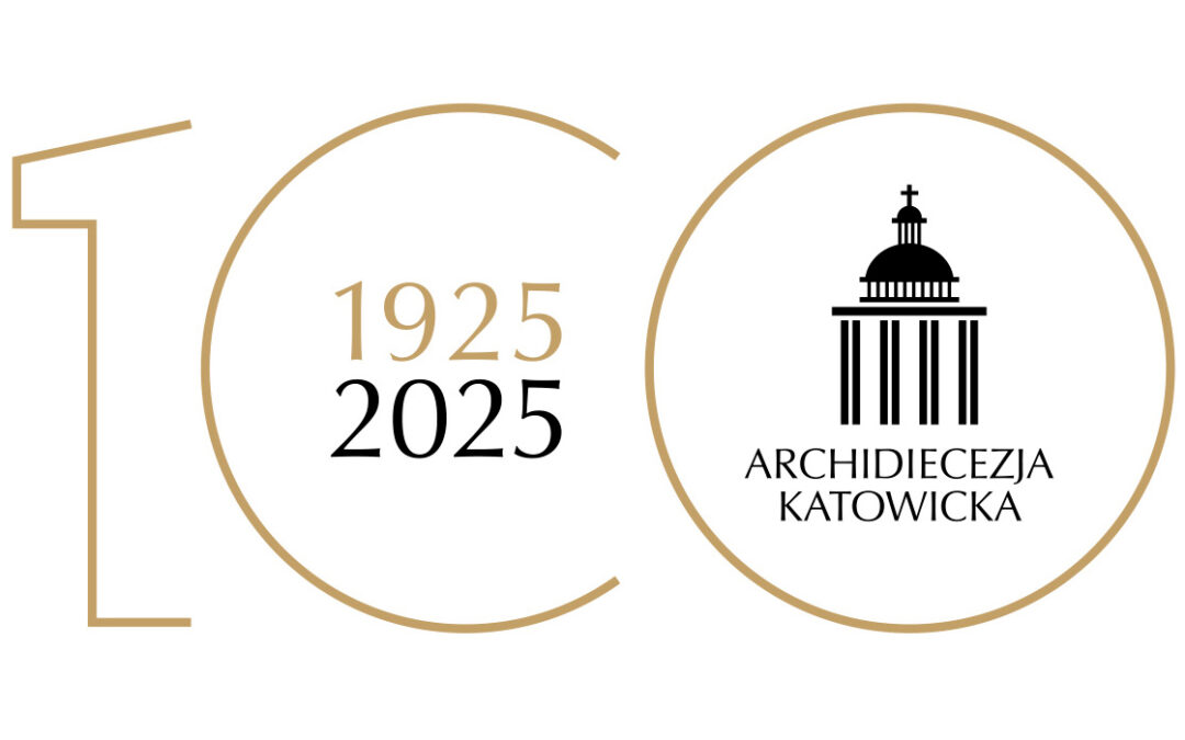 ROK JUBILEUSZOWY 100-LECIA ARCHIDIECEZJI KATOWICKIEJ