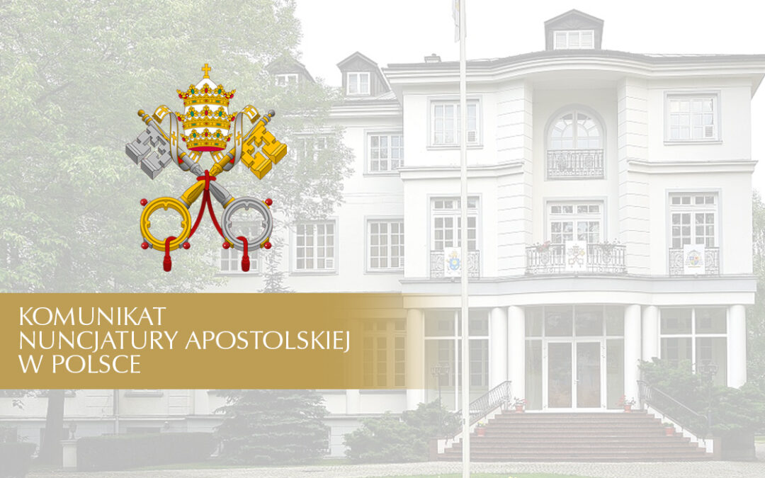 KOMUNIKAT NUNCJATURY APOSTOLSKIEJ W POLSCE